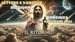 Letture e Vangelo del giorno con commento  Domenica 17 Novembre 2024 [upl. by Grae]