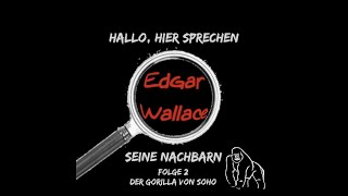 2  Der Gorilla von Soho  Edgar Wallace seine Nachbarn [upl. by Eiznil]