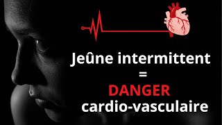 ⚰️ Les dangers du jeûne intermittent qui augmente le risque de décès prématuré cardiovasculaire 💀 [upl. by Reyaht]