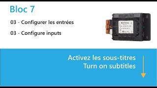 Bloc 7  Configurer les entrées  Configure inputs [upl. by Pittman]