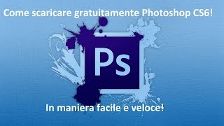 Come scaricare gratuitamente Photoshop CS6 in maniera facile e veloce [upl. by Florella]