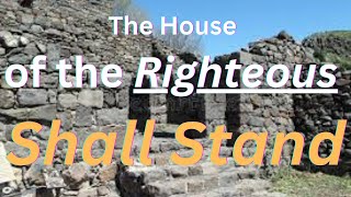 The House of the Righteous Shall Stand  AV1611 Bible Baptist Believers [upl. by Schertz]