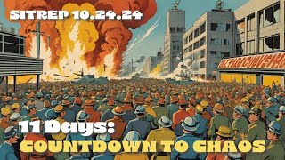 11 Days Countdown to Chaos  SITREP 102424 [upl. by Aseen]