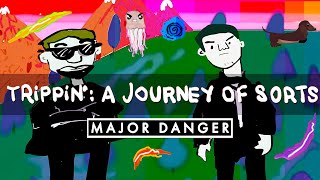 Major Danger Trippin A Journey of Sorts Animated Film [upl. by Alexandrina616]