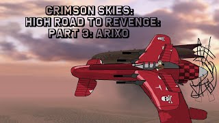 Crimson Skies High Road to Revenge Part 3 Arixo [upl. by Aket]