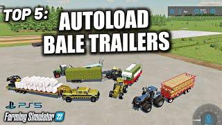 TOP 5 Best Autoload Bale Trailers  Farming Simulator 22  ALL PLATFORMS [upl. by Yvel]