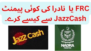 How to Make FRC or Nadra Payments through JazzCash  StepbyStep Guide [upl. by Martelli570]