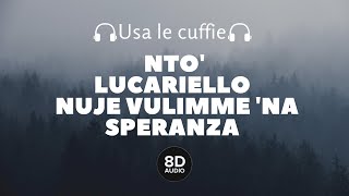 NTO amp Lucariello  Nuje Vulimme na Speranza 8D Audio [upl. by Latham]