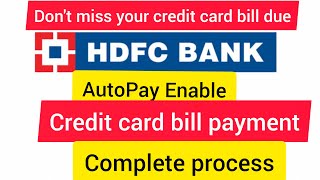 How to Enable AutoPay in HDFC Bank  3 simple Steps  Pay Credit Card bill Automatically  In 2 min [upl. by Nerval829]