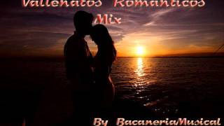 Vallenatos Romanticos Mix [upl. by Edaw586]