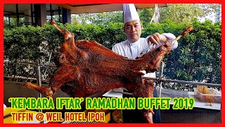 Kembara Iftar Ramadhan Buffet 2019  WEIL Hotel Ipoh [upl. by Fabria432]