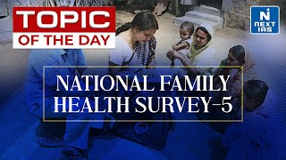 National Family Health Survey 5  UPSC  NEXT IAS [upl. by Culliton]