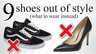 9 Shoes OUT OF STYLE in 2023 what to wear instead [upl. by Garling]