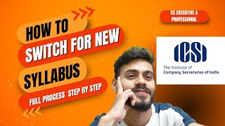 Switchover to New Syllabus Process Step by Step process New Syllabus 2023 ICSI old to new syllabus [upl. by Egroeg]