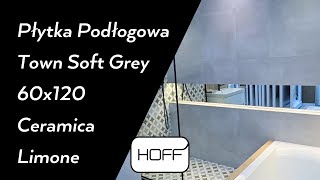 Płytka Podłogowa Town Soft Grey 60x120 Ceramica Limone HOFF [upl. by Enrichetta]