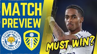 MUST WIN FOR WHITES  Leicester City vs Leeds United Preview [upl. by Eisserc]