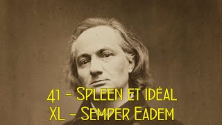 Les fleurs du mal 41 Spleen et idéal  XL  Semper Eadem [upl. by Aymer]