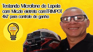 Testando Mic de Lapela com Mic de Eletreto com TRIMPOT 4k7 para controle de ganho [upl. by Lamar]