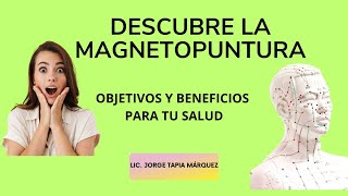 Descubre la Magnetopuntura Objetivos y Beneficios para tu Salud [upl. by Anidene]