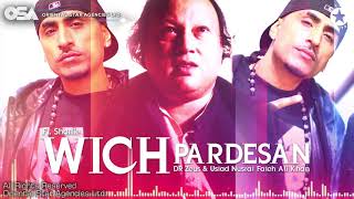 Wich Pardesan I Dr Zeus amp Nusrat Fateh Ali Khan Ft Shortie  complete version OSA Worldwide [upl. by Notneiuq]