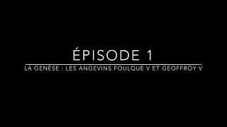 La Maison Plantagenêt  Episode 1  La Genèse  Les Angevins Foulque V et Geoffroy V [upl. by Aimal]