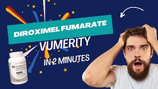 Diroximel Fumarate  Vumerity  All you need to know in 2 Minutes [upl. by Wsan925]