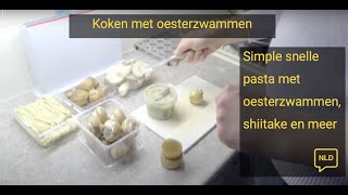 Koken met oesterzwammen Simpele snelle pasta [upl. by Asirb107]