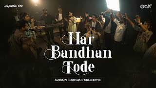 HAR BANDHAN TODE  BREAK EVERY CHAIN COVER  AUTUMN BOOTCAMP [upl. by Gemma609]