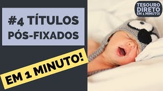 4  TÍTULOS PÓSFIXADOS  TESOURO DIRETO EM 1 MINUTO [upl. by Hayifas587]