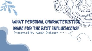 What personal characteristics make for the best influencers [upl. by Sion681]