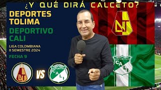 ¿ Y QUÉ DIRÁ CALCETO  Del Deportivo Cali 1 x1 vs Deportes Tolima en Ibagué [upl. by Amehsyt403]