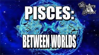 Mystery School Lesson 55 Pisces Between Worlds [upl. by Yttik]