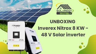 Unboxing the Future of Solar Power  Inverex Nitrox 8KW  48V Solar Inverter  Solaregy Solution [upl. by Gauthier]