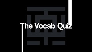 The Vocab Quiz [upl. by Okiruy]