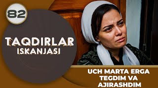 UCH MARTA ERGA ТEGDIM VA AJIRASHDIM quotTaqdirlar Iskanjasiquot 82qism [upl. by Shaner894]