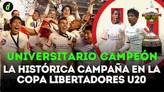 🏆 La HISTÓRICA campaña de UNIVERSITARIO en la Copa Libertadores sub 20 2011 EL PRIMER CAMPEÓN 🏆 [upl. by Notac576]