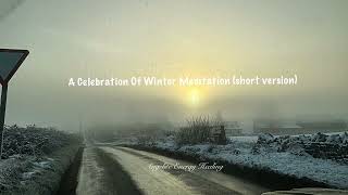 A Celebration Of Winter Meditation short version [upl. by Icyac]