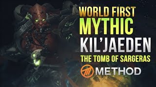 Method VS Kiljaeden WORLD FIRST Tomb of Sargeras Mythic [upl. by Cacilia]