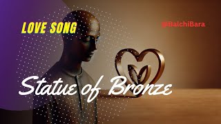 Statue of Bronze  The Best Love Song  Romantic Song [upl. by Dahcir]