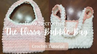 How to Crochet The Elissa Bubble Bag  Crochet Tutorial [upl. by Maida]