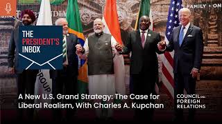 A New US Grand Strategy The Case for Liberal Realism With Charles A Kupchan [upl. by Stanford]