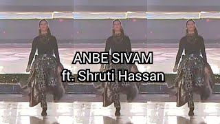 ANBE SIVAM Shruti Hassan  Aathigam pesum adiyaarkellam  Indian 2  Kamal Hassan [upl. by Birkle]