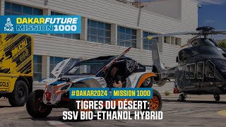 TIGRES DU DÉSERT SSV Bioethanol hybrid  Mission 1000 Series  Dakar 2024 [upl. by Susann321]