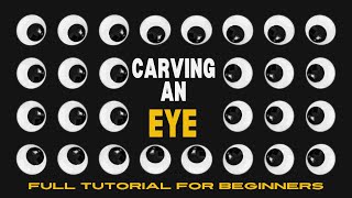 Carving Eyes A Guide for Beginners [upl. by Ardnaid17]