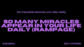 SO MANY MIRACLES APPEAR IN YOUR LIFE DAILY RAMPAGE [upl. by Pirali771]