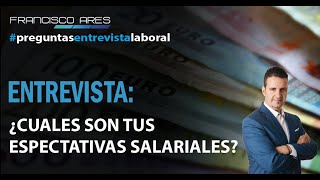 ¿Cuáles son tus EXPECTATIVAS SALARIALES Pregunta de Entrevista [upl. by Nnaid606]