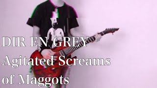 DIR EN GREYAgitated Screams of Maggots Guitar cover [upl. by Palocz]