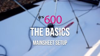 RS600 Basics  Mainsheet Setup [upl. by Ailhad]