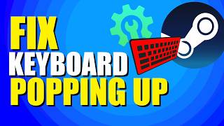 How To Fix Steam Keyboard Popping Up Quick amp Easy [upl. by Hannis]