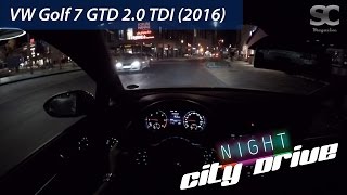 VW Golf 7 GTD 20 TDI 2016  POV City Drive at Night [upl. by Serles]